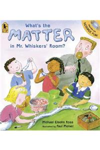 What's the Matter in Mr. Whiskers' Room?