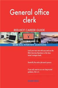 General office clerk RED-HOT Career Guide; 2520 REAL Interview Questions