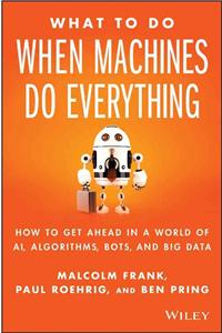 What to Do When Machines Do Everything