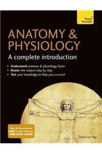 Anatomy & Physiology: A Complete Introduction