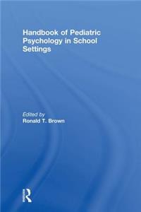 Handbook of Pediatric Psychology in School Settings