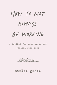 How to Not Always Be Working