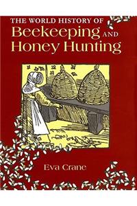 The World History of Beekeeping and Honey Hunting