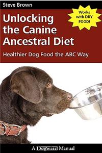 Unlocking the Canine Ancestral Diet