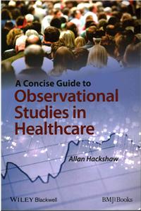 A Concise Guide to Observational Studies in Healthcare