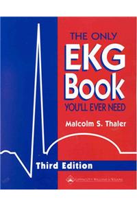 The Only EKG Book You'll Ever Need