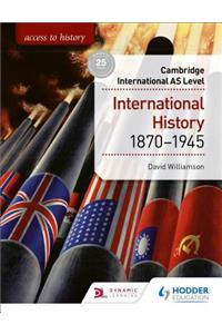 Access to History for Cambridge International as Level: International History 1870-1945