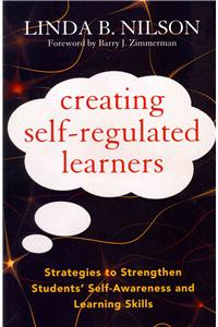 Creating Self-Regulated Learners