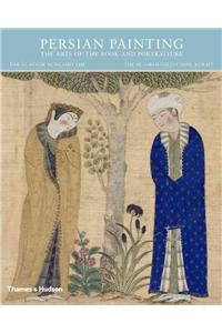 Persian Painting: The Arts of the Book and Portraiture