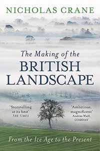 The Making Of The British Landscape