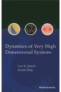 Dynamics of Very High Dimensional Systems