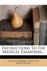 Instructions to the Medical Examiners...