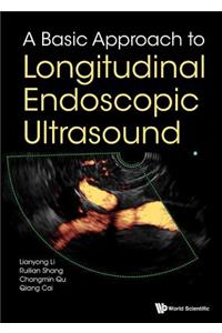 A Basic Approach to Longitudinal Endoscopic Ultrasound