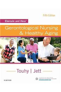 Ebersole and Hess' Gerontological Nursing & Healthy Aging