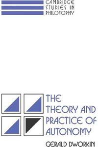 The Theory and Practice of Autonomy