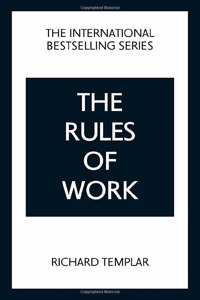 The Rules of Work: A Definitive Code for Personal Success