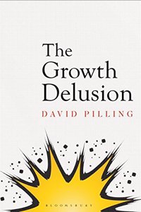 The Growth Delusion: The Wealth and Well-Being of Nations