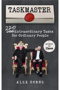 Taskmaster: 200 Extraordinary Tasks for Ordinary People