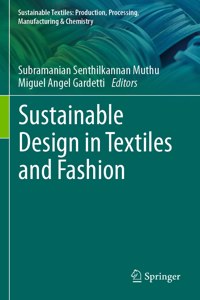 Sustainable Design in Textiles and Fashion