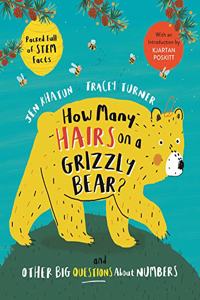 How Many Hairs on a Grizzly Bear?: And Other Big Questions about Numbers (How Many... Kingfisher maths)