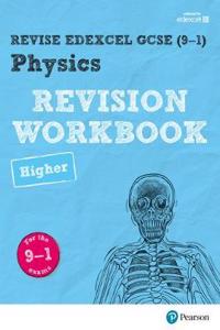 Revise Edexcel GCSE (9-1) Physics Higher Revision Workbook