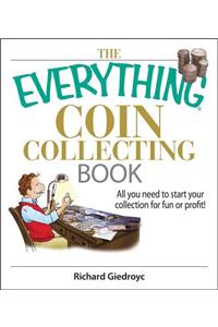 The Everything Coin Collecting Book