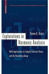 Explorations in Harmonic Analysis