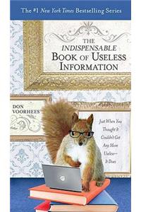 The Indispensable Book of Useless Information