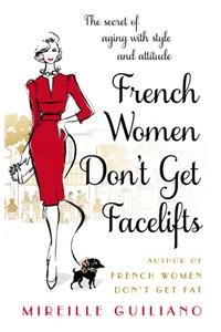 French Women Don't Get Facelifts