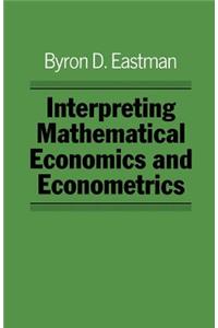 Interpreting Mathematical Economics and Econometrics