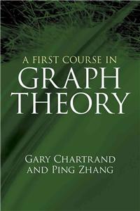 A First Course in Graph Theory