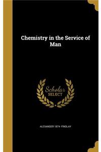 Chemistry in the Service of Man