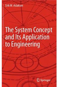 The System Concept and Its Application to Engineering