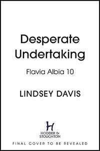 Desperate Undertaking (Flavia Albia)