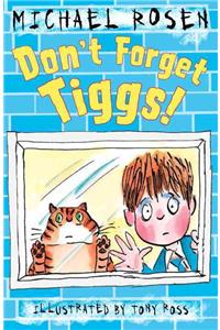 Don't Forget Tiggs!