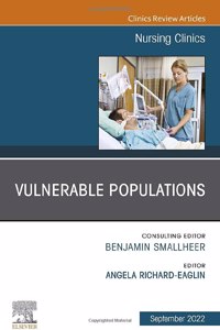 Vulnerable Populations, an Issue of Nursing Clinics