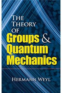 The Theory of Groups and Quantum Mechanics