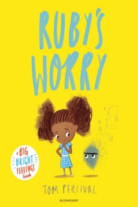 Ruby?s Worry: A Big Bright Feelings Book