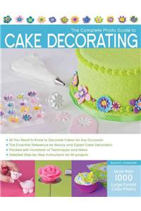 The Complete Photo Guide to Cake Decorating