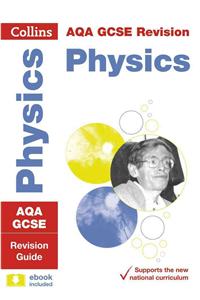 Collins GCSE Revision and Practice: New 2016 Curriculum - Aqa GCSE Physics: Revision Guide