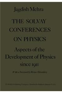 The Solvay Conferences on Physics