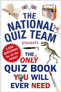 The Only Quiz Book You Will Ever Need