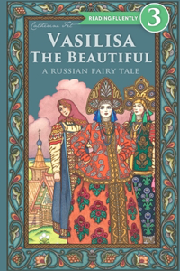 Vasilisa The Beautiful - A Russian Fairy Tale about Love and Loyalty