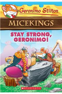 Stay Strong, Geronimo! (Geronimo Stilton Micekings #4), 4