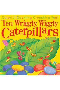 Ten Wriggly, Wiggly Caterpillars