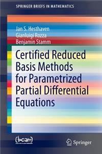 Certified Reduced Basis Methods for Parametrized Partial Differential Equations