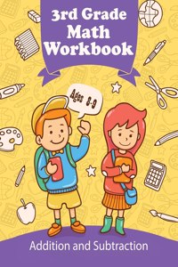 3rd Grade Math Workbook - Addition and Subtraction - Ages 8-9