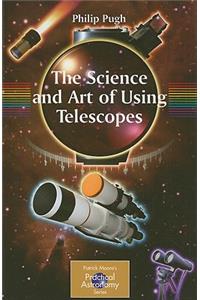 The Science and Art of Using Telescopes