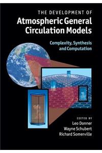 The Development of Atmospheric General Circulation Models