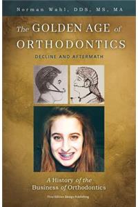 The Golden Age Of Orthodontics